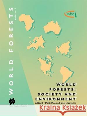 World Forests, Society and Environment Matti Palo Jussi Uusivuori M. Palo 9780792353218 Plenum Publishing Corporation