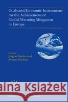 Goals and Economic Instruments for the Achievement of Global Warming Mitigation in Europe Hacker, Jhurgen 9780792353379 Kluwer Academic Publishers