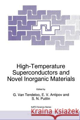 High-Temperature Superconductors and Novel Inorganic Materials G. Va E. V. Antipov S. N. Putilin 9780792353461 Springer