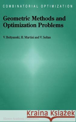 Geometric Methods and Optimization Problems V. G. Boltianskii V. Boltyanski H. Martini 9780792354543 Kluwer Academic Publishers