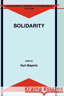 Solidarity Kurt Bayertz K. Bayertz 9780792354758 Kluwer Academic Publishers