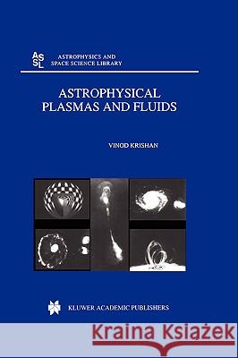 Astrophysical Plasmas and Fluids Vinod Krishan V. Krishan 9780792354901 Kluwer Academic Publishers