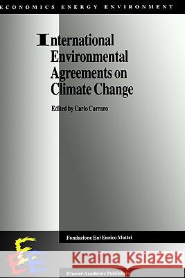 International Environmental Agreements on Climate Change Carlo Carraro C. Carraro 9780792355151