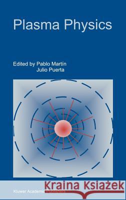 Plasma Physics: Proceedings of the 1997 Latin American Workshop (VII Lawpp 1997), Held in Caracas, Venezuela, January 20-31, 1997 Martín, Pablo 9780792355274 Kluwer Academic Publishers