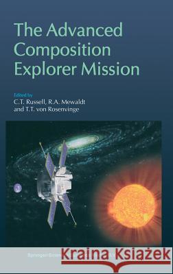 The Advanced Composition Explorer Mission Russell, C. T. 9780792355304 Kluwer Academic Publishers