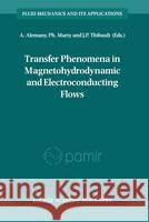 Transfer Phenomena in Magnetohydrodynamic and Electroconducting Flows Alemany, A. 9780792355328 Kluwer Academic Publishers