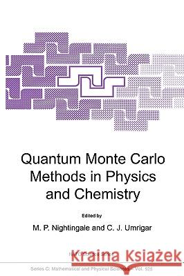 Quantum Monte Carlo Methods in Physics and Chemistry M. P. Nightingale Cyrus J. Umrigar C. J. Umrigar 9780792355519 Kluwer Academic Publishers