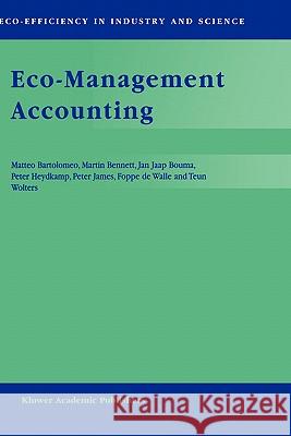 Eco-Management Accounting: Based Upon the Ecomac Research Projects Sponsored by the Eu's Environment and Climate Programme (Dg XII, Human Dimensi Bartolomeo, Matteo 9780792355625 Kluwer Academic Publishers
