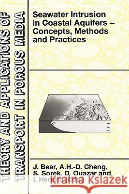 Seawater Intrusion in Coastal Aquifers: Concepts, Methods and Practices Bear, Jacob 9780792355731 Kluwer Academic Publishers