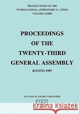 Transactions of the International Astronomical Union, Volume Xxiiib Andersen, Johannes 9780792355885 Kluwer Academic Publishers