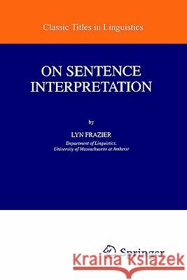 On Sentence Interpretation L. Frazier 9780792356028 Springer