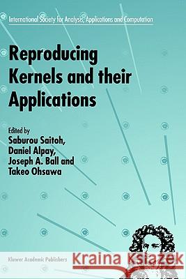 Reproducing Kernels and Their Applications Saitoh, S. 9780792356189 Kluwer Academic Publishers