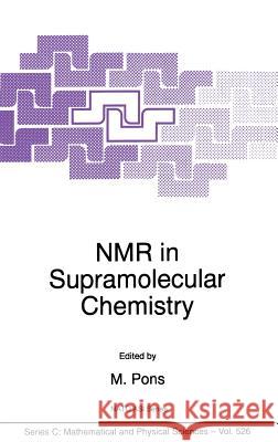 NMR in Supramolecular Chemistry M. Pons 9780792356219 Kluwer Academic Publishers