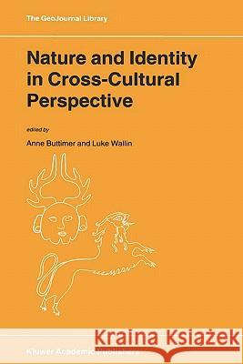 Nature and Identity in Cross-Cultural Perspective Anne Buttimer A. Buttimer I. Wallin 9780792356516