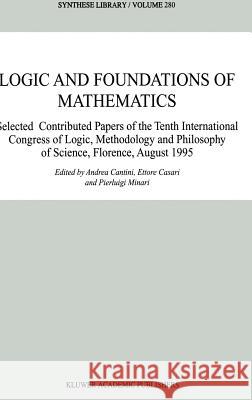 Logic and Foundations of Mathematics: Selected Contributed Papers of the Tenth International Congress of Logic, Methodology and Philosophy of Science, Cantini, Andrea 9780792356592 Kluwer Academic Publishers