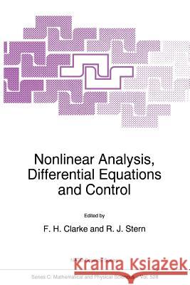 Nonlinear Analysis, Differential Equations and Control F. H. Clarke R. J. Stern 9780792356660 Springer