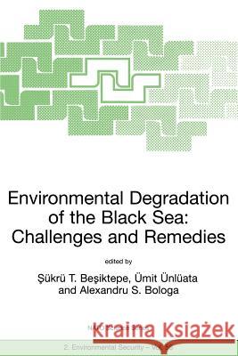Environmental Degradation of the Black Sea: Challenges and Remedies  9780792356769 KLUWER ACADEMIC PUBLISHERS GROUP