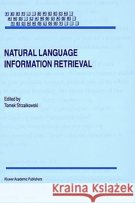 Natural Language Information Retrieval Strzalkowski                             Tomek Strzalkowski T. Strzalkowski 9780792356851 Kluwer Academic Publishers