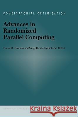 Advances in Randomized Parallel Computing M. Pardalos Pardalos Panos M. Pardalos P. M. Pardalos 9780792357148 Kluwer Academic Publishers
