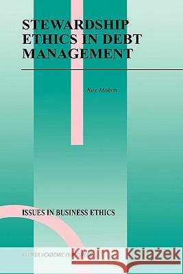 Stewardship Ethics in Debt Management Roy Mohon 9780792357476 Kluwer Academic Publishers