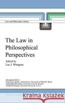 The Law in Philosophical Perspectives: My Philosophy of Law Wintgens, Luc J. 9780792357964 Springer