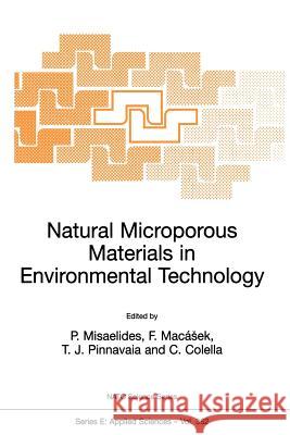 Natural Microporous Materials in Environmental Technology P. Misaelides F. Macasek T. J. Pinnavaia 9780792358893 Springer
