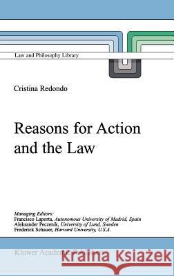 Reasons for Action and the Law Cristina Redondo M. C. Redondo 9780792359128 Kluwer Academic Publishers