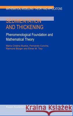 Sedimentation and Thickening: Phenomenological Foundation and Mathematical Theory Tory, E. M. 9780792359609 Springer