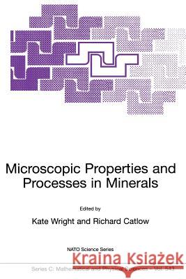 Microscopic Properties and Processes in Minerals Kate Wright C. R. Catlow Richard Catlow 9780792359821 Springer