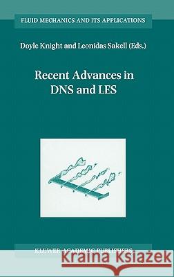 Recent Advances in DNS and Les: Proceedings of the Second Afosr Conference Held at Rutgers -- The State University of New Jersey, New Brunswick, U.S.A Knight, Doyle 9780792360049