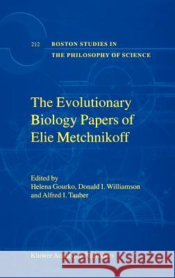 The Evolutionary Biology Papers of Elie Metchnikoff Elie Metchnikoff Helena Gourko D. I. Williamson 9780792360674