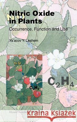 Nitric Oxide in Plants: Occurrence, Function and Use Leshem, Y. y. 9780792360889