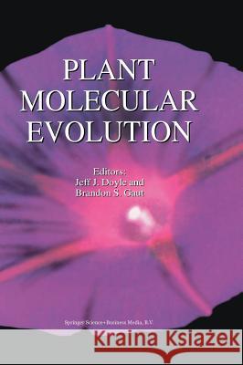 Plant Molecular Evolution Jeff J. Doyle Brandon S. Gaut J. J. Doyle 9780792360964