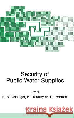 Security of Public Water Supplies R. a. Deininger P. Literathy J. Bartram 9780792361213 Kluwer Academic Publishers