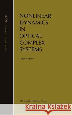 Nonlinear Dynamics in Optical Complex Systems K. Otsuka Kenju Otsuka 9780792361329 Kluwer Academic Publishers