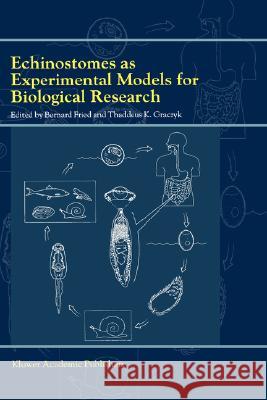 Echinostomes as Experimental Models for Biological Research Thaddeus K. Graczyk Bernard Fried B. Fried 9780792361565 Kluwer Academic Publishers