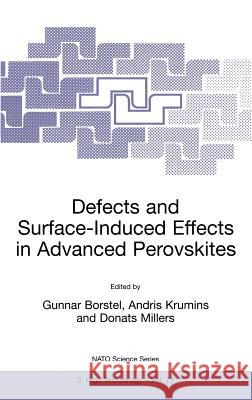 Defects and Surface-Induced Effects in Advanced Perovskites Gunnar Borstel Andris Krumins Donats K. Millers 9780792362166 Kluwer Academic Publishers