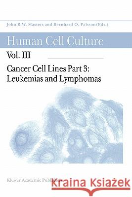 Cancer Cell Lines: Part 3: Leukemias and Lymphomas Palsson, Bernhard Ø. 9780792362258