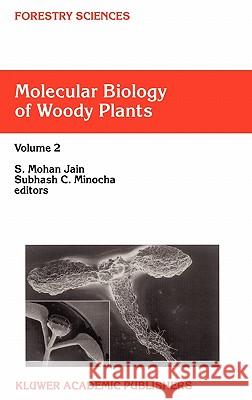 Molecular Biology of Woody Plants: Volume 2 Jain, S. M. 9780792362418 Springer Netherlands