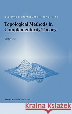 Topological Methods in Complementarity Theory George Isac G. Isac 9780792362746 Springer Netherlands