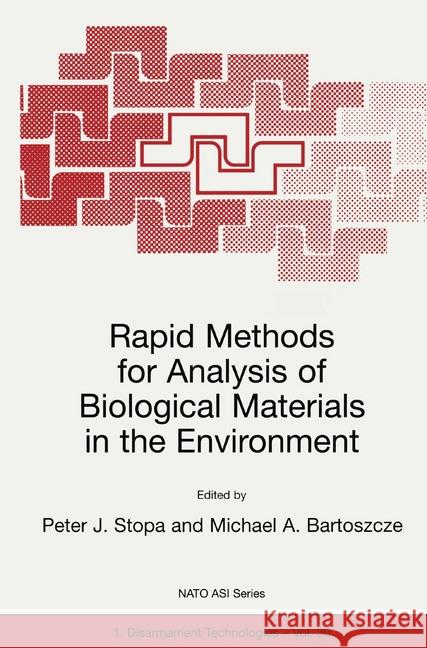 Rapid Methods for Analysis of Biological Materials in the Environment Peter J. Stopa Michael A. Bartoszcze 9780792363040 Kluwer Academic Publishers