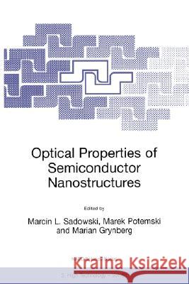 Optical Properties of Semiconductor Nanostructures Marcin L. Sadowski Marek Potemski Marian Grynberg 9780792363163 Kluwer Academic Publishers