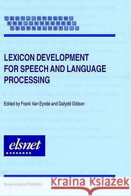 Lexicon Development for Speech and Language Processing Frank Va Dafydd Gibbon F. Va 9780792363682 Kluwer Academic Publishers
