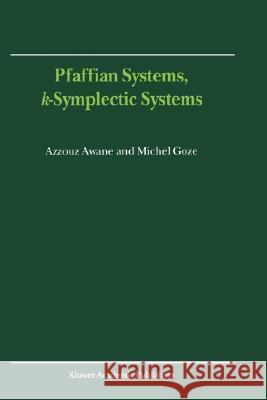 Pfaffian Systems, K-Symplectic Systems Awane, A. 9780792363736 Kluwer Academic Publishers
