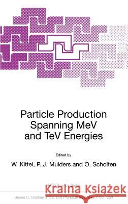 Particle Production Spanning Mev and TeV Energies Kittel, W. 9780792364313 Kluwer Academic Publishers