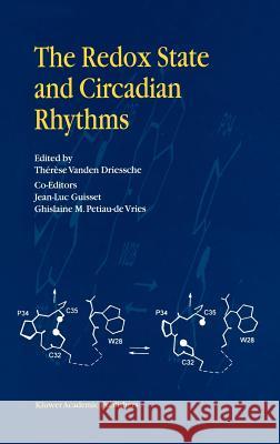 The Redox State and Circadian Rhythms Ghislaine Petiau-d Therese Vanden Driessche Jean-Luc Guisset 9780792364535