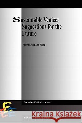 Sustainable Venice: Suggestions for the Future Ignazio Musu I. Musu 9780792364580 Kluwer Academic Publishers