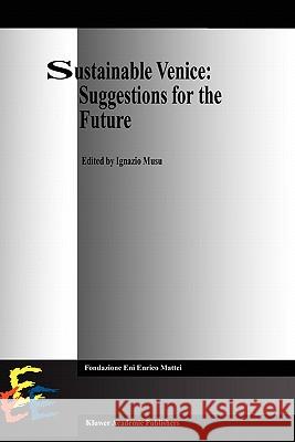 Sustainable Venice: Suggestions for the Future Ignazio Musu I. Musu 9780792364580