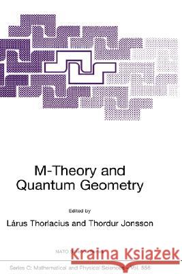 M-Theory and Quantum Geometry Thordur Jonsson Larus Thorlacius Jonsson Orur 9780792364740 Kluwer Academic Publishers