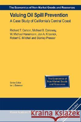 valuing oil spill prevention: a case study of california's central coast  Carson, Richard T. 9780792364979 Kluwer Academic Publishers